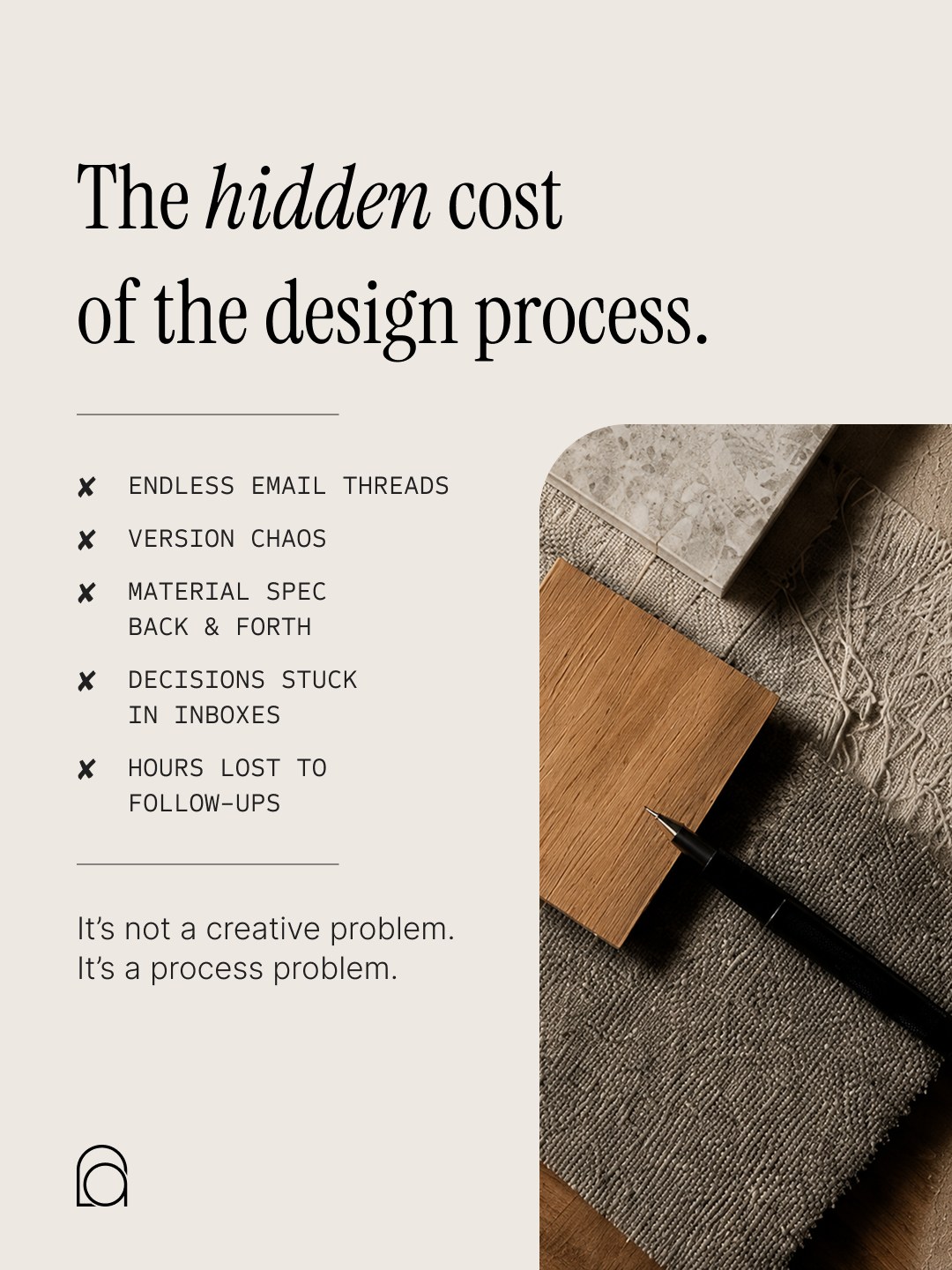 You didn't get into design to chase approvals